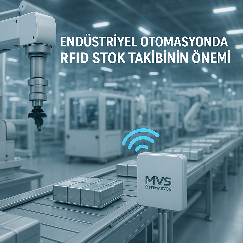 Endüstriyel Otomasyonda RFID Stok Takibinin Önemi