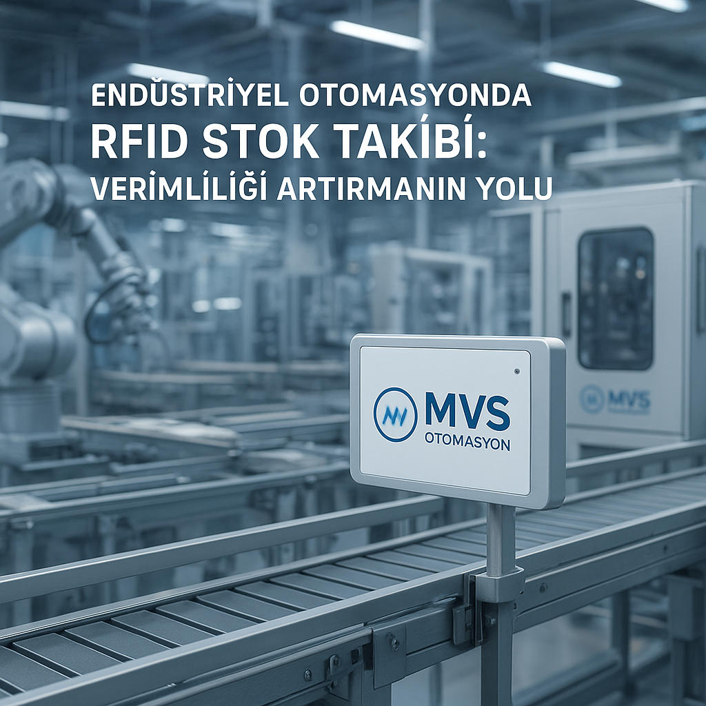 Endüstriyel Otomasyonda RFID Stok Takibi: Verimliliği Artırmanın Yolu